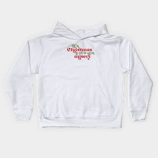 It's Christmas and We're All in Misery // Retro Holiday Movie Kids Hoodie